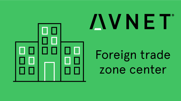 Graphic depicting Avnet's foreign trade zone center